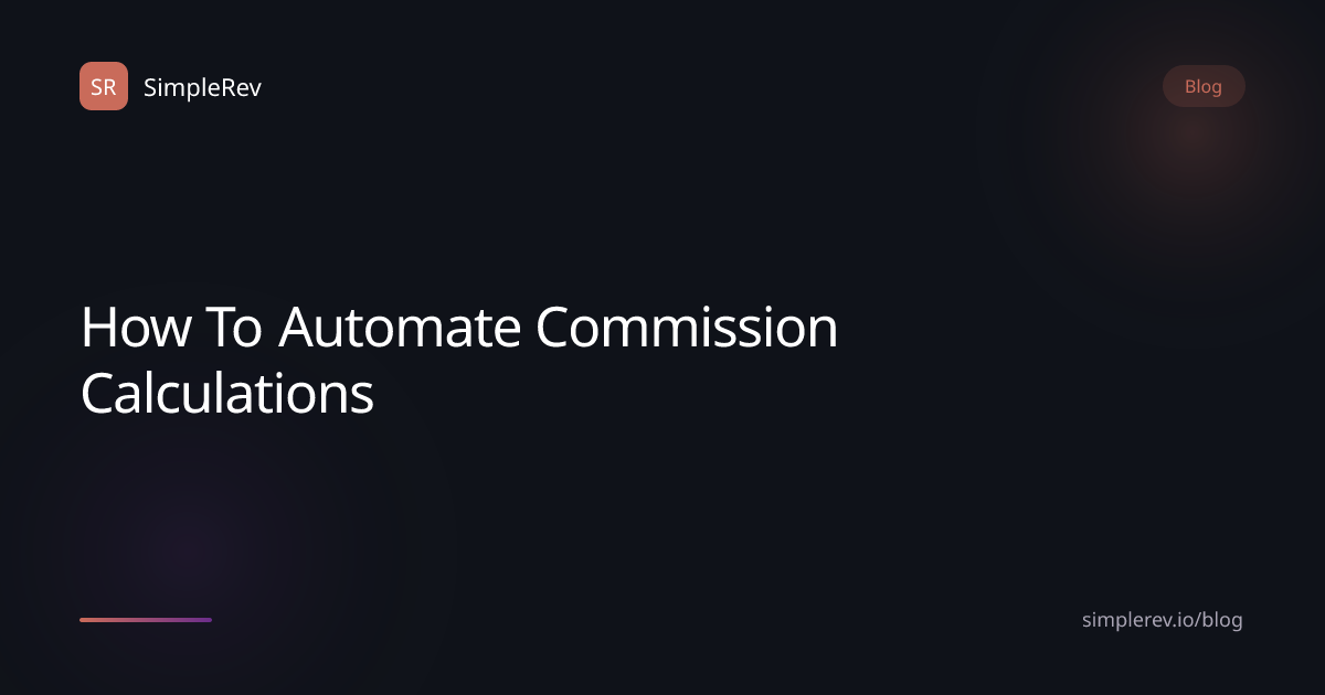How to Automate Commission Calculations: The Complete Guide for Sales ...