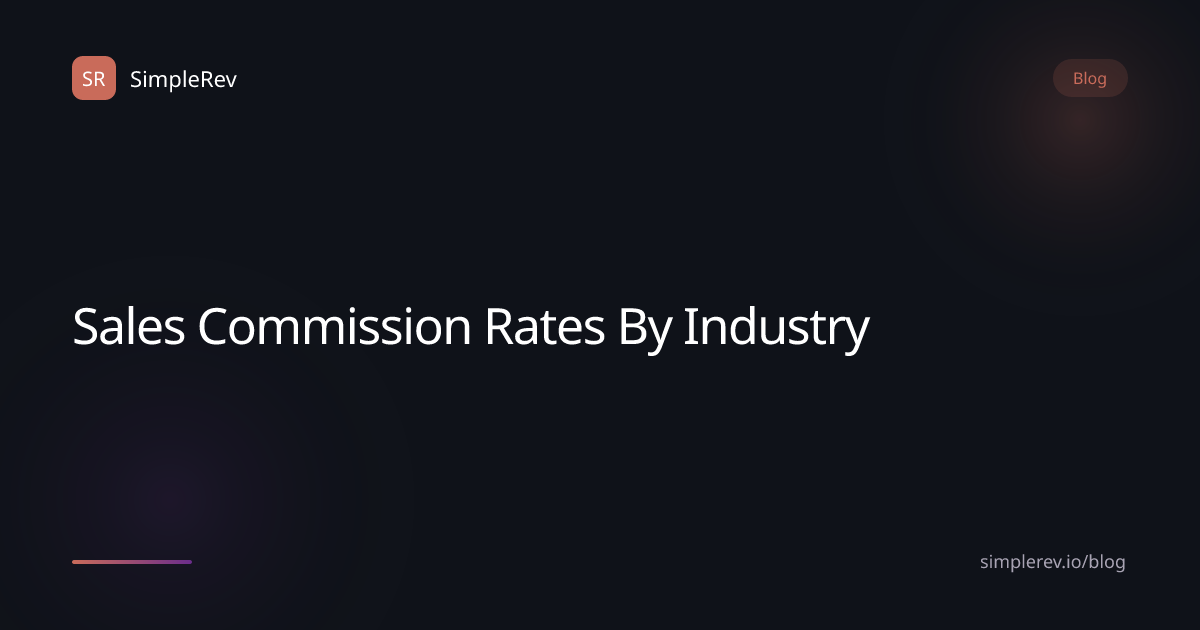 Sales Commission Rates by Industry [2026 Benchmarks] | SimpleRev